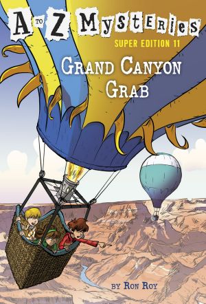 [A to Z Mysteries: Super Edition 11] • Grand Canyon Grab